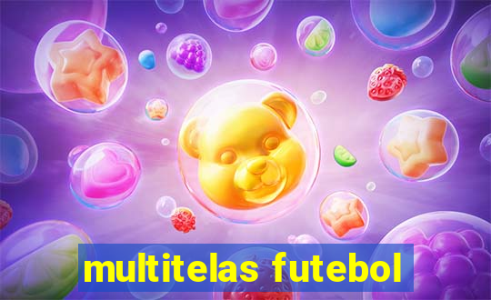 multitelas futebol